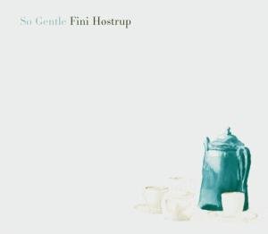 So Gentle - Fini Høstrup - Musik - CADIZ - STUNT - 0663993040424 - 15. März 2019