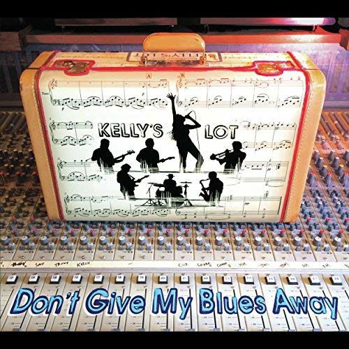 Cover for Kelly's Lot · Don't Give My Blues Away (CD) (2018)