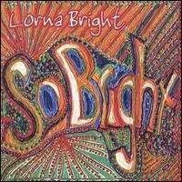 Cover for Lorna Bright · So Bright (CD) (2006)