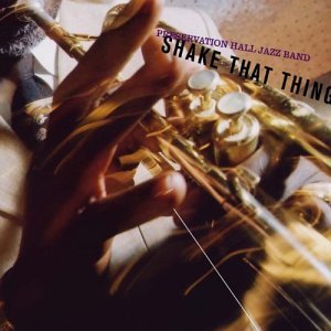 Cover for Preservation Hall Jazz Band · Shake That Thing (CD) (2004)