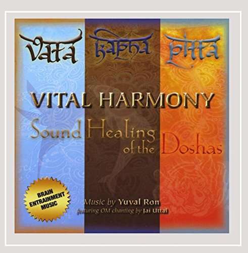 Cover for Yuval Ron &amp; Jai Uttal · Vital Harmony: Sound Healing of the Doshas (CD) (2021)