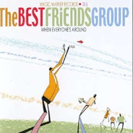 Cover for Best Friends Group · Best Friends Group-when Everyone's Around (CD) (2018)