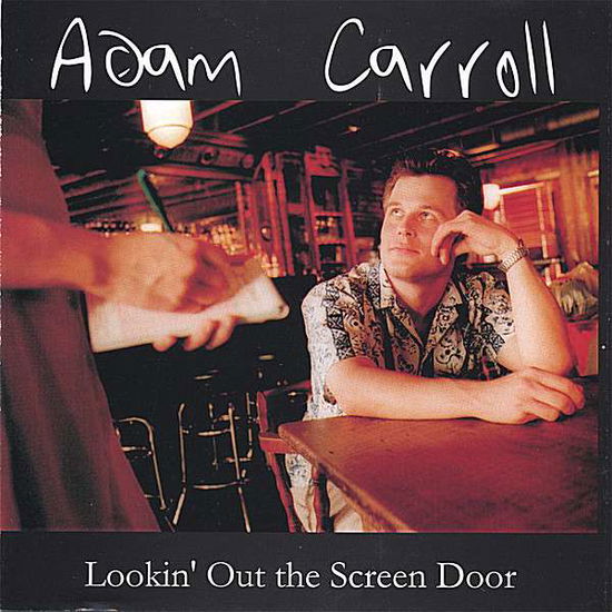 Cover for Adam Carroll · Lookin out the Screen Door (CD) (2006)