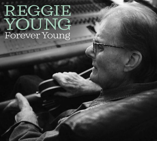 Forever Young - Reggie Young - Musik - WHA - 0687606009424 - 23. Juni 2017