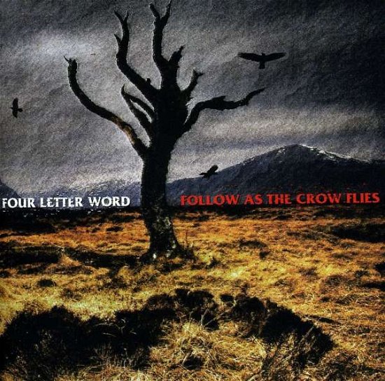 Follow As the Crow Flies - Four Letter Word - Musik - BOSS TUNEAGE - 0689492084424 - 26. oktober 2009