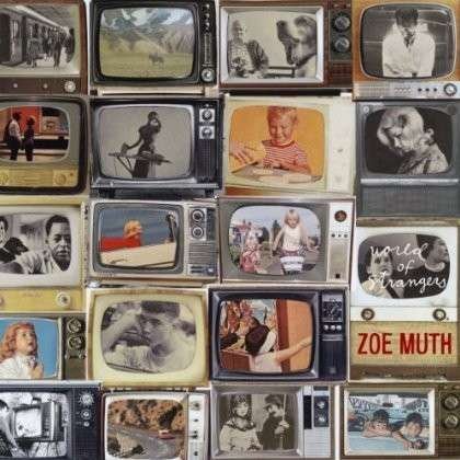 World Of Strangers - Zoe Muth - Musik - SIGNATURE SOUNDS - 0701237206424 - 28. maj 2014
