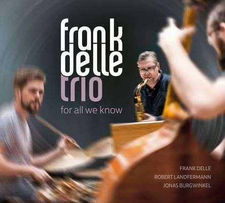 For All We Know - Frank Delle Trio - Musiikki - DOCTOR HEART MUSIC - 0707787101424 - perjantai 3. heinäkuuta 2020