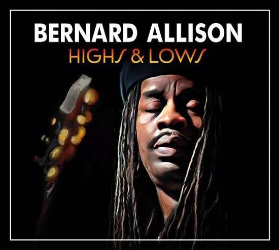 Cover for Bernard Allison · Highs &amp; Lows (CD) [Digipak] (2022)