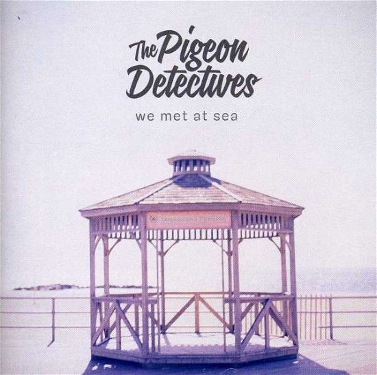 Cover for Pigeon Detectives · We Met At Sea (CD) (2013)