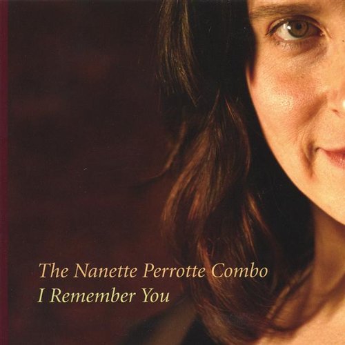 I Remember You - Nanette Combo Perrotte - Musik - LumenArts - 0711517677424 - 14. december 2004