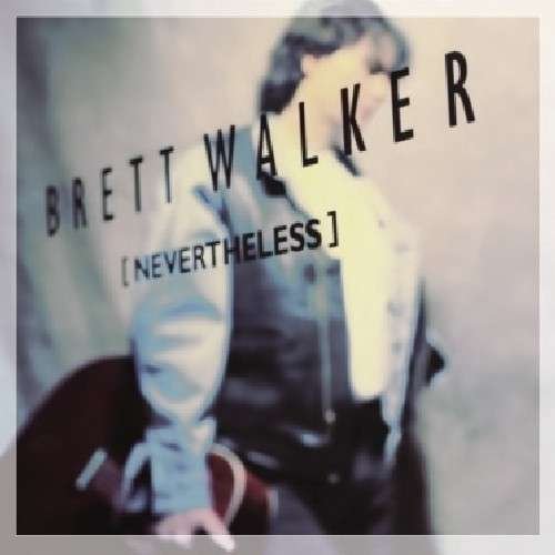 Cover for Brett Walker · Nevertheless (CD) (2020)