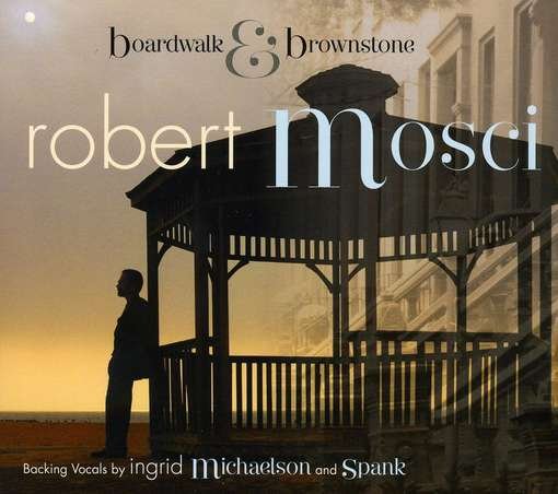 Cover for Robert Mosci · Boardwalk &amp; Brownstone (CD) (2010)