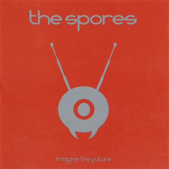 Cover for The Spores · Imagine the Future (CD) (2007)