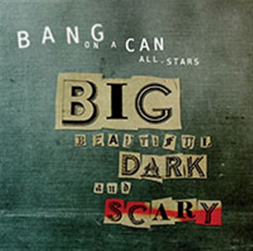 Cover for Bang On A Can · Big Beautiful Dark And Scary (CD) [Enhanced edition] (2012)