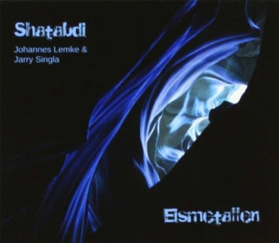 Cover for Shatabdi - Johannes Lemke &amp; Jarry Singla · Eismetallen (CD) (2018)