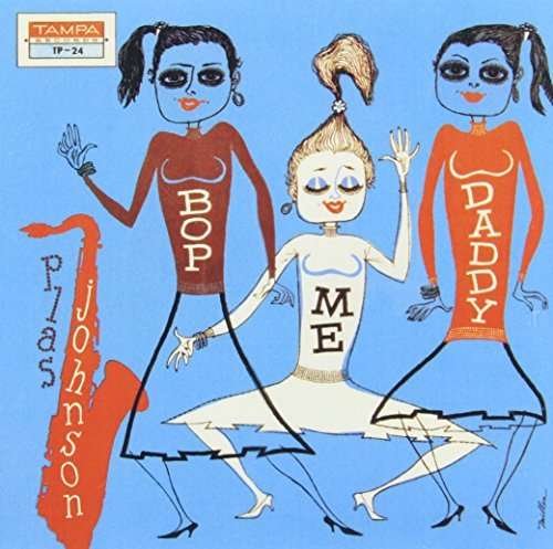 Cover for Plas Johnson · Bop Me Daddy (CD) (2014)