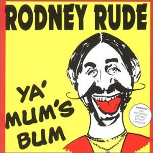 Cover for Rodney Rude · Ya Mum's Bum (CD) (2000)