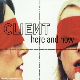 Here and Now - Client - Musikk - TOAST - 0724355332424 - 4. desember 2003