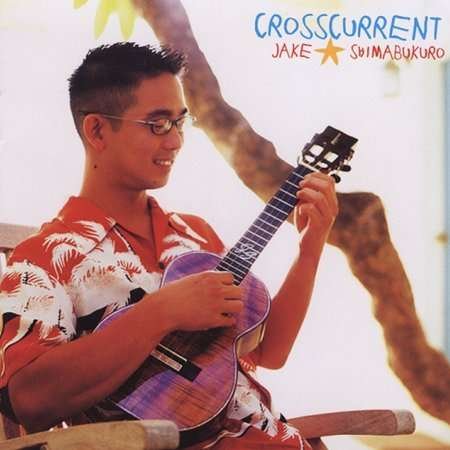 Cover for Jake Shimabukuro · Crosscurrent (CD) (2005)