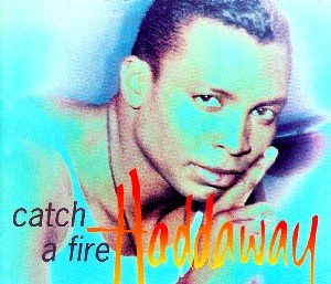 Cover for Haddaway · Catch a Fire (SCD)