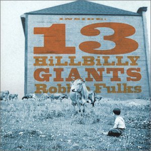 13 Hillbilly Giants - Robbie Fulks - Musik - BLOODSHOT - 0744302008424 - 25. august 2017