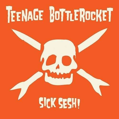 Cover for Teenage Bottlerocket · Sick Sesh! (CD) (2021)