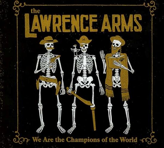 We Are the Champions of the World - Lawrence Arms - Musiikki - FAT WRECK CHORDS - 0751097098424 - perjantai 13. huhtikuuta 2018
