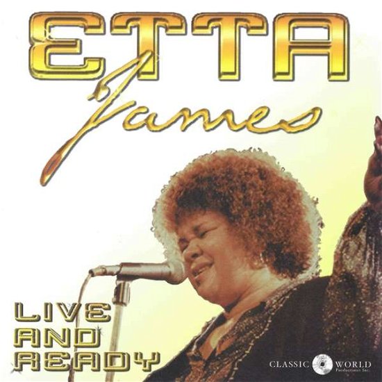 Live and Ready - Etta James - Musique - CLASSIC WORLD ENTERT - 0760137231424 - 17 mai 2019