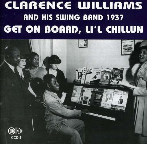 Cover for Clarence &amp; His Swing Band Williams · Get On Board Lil' Chillun 1937 (CD) (2014)