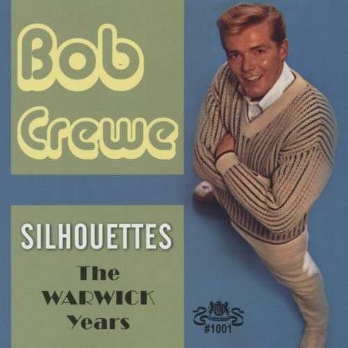 Cover for Bob Crewe · Silhouettes / Warwick Years (CD) (2012)