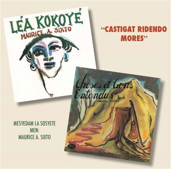 Cover for Maurice A. Sixto · Lea Kokoye &amp; Choses Et Gens Entendu (CD) (2018)