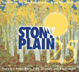 25 Years Of Stony Plain - 25 Years of Stony Plain / Various - Music - STONY PLAIN - 0772532127424 - November 26, 2001