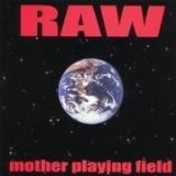 Cover for Raw · Mother Playing Field (CD) (2007)