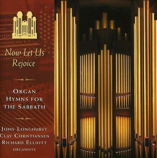 Now Let Us Rejoice Organ Hymns for the Sabbath - Mormon Tabernacle Choir - Musikk - MTC - 0783027005424 - 1. mai 2006
