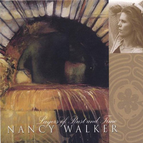 Cover for Nancy Walker · Layers of Rust &amp; Time (CD) (2004)