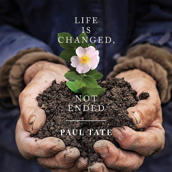 Cover for Tate,paul / Murray,shirley Erena · Life is Changed Not Ended (CD) (2018)