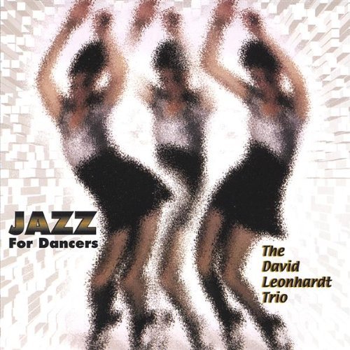 Jazz for Dancers - David Leonhardt - Musik - CD Baby - 0786497416424 - 1. November 2005