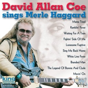 Sings Merle Haggard - David Allan Coe - Música - KING - 0792014030424 - 30 de junho de 1990