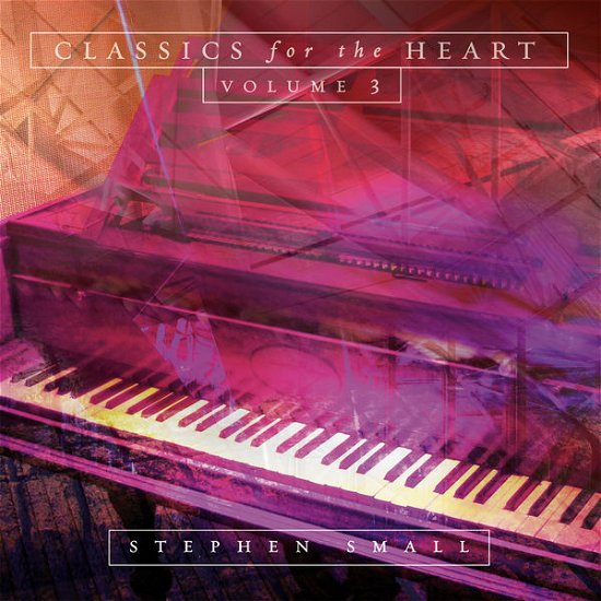 Classics For The Heart - Vol.3 - Steven Small - Muziek - DOMO - 0794017321424 - 15 januari 2015