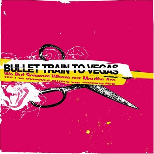Cover for Bullet Train To Vegas · We Put Sicssors Where Our Mout (CD) (2005)