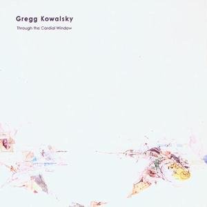 Cover for Greg Kowalsky · Through The Cardial Windo (CD) (2006)