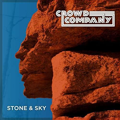 Cover for Crowd Company · Stone &amp; Sky (CD) (2017)