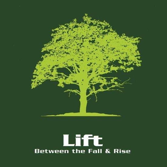 Cover for Lift · Between the Fall &amp; Rise (CD) (2009)