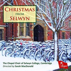 Cover for Chapel Choir Of Selwyn College Cambridge · Christmas from Selwyn (CD) (2016)