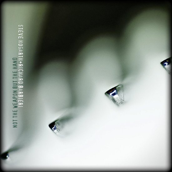 Steve Hogarth & Richard Barbieri · Not The Weapon But The Hand (CD) (2024)