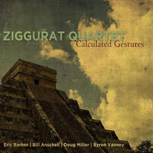 Cover for Ziggurat -Quartet- · Calculated Gestures (CD) (2010)