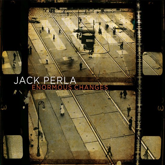 Cover for Jack Perla · Enormous Changes (CD) (2015)