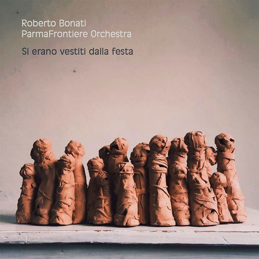 Cover for Bonati Roberto Parmafrontiere Orchestra · Si Erano Vestiti Dalla Festa (CD) (2024)