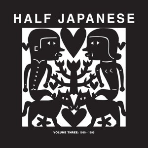 Cover for Half Japanese · Volume 3: 1990-1995 (CD) (2015)