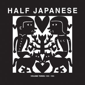 Volume 3: 1990-1995 - Half Japanese - Musik - FIRE - 0809236134424 - 30. April 2015